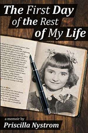 The First Day of the Rest of My Life de Priscilla Nystrom