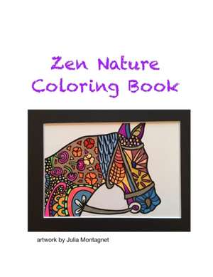 Zen Nature Coloring Book de Julia Montagnet