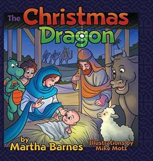 The Christmas Dragon de Martha Barnes