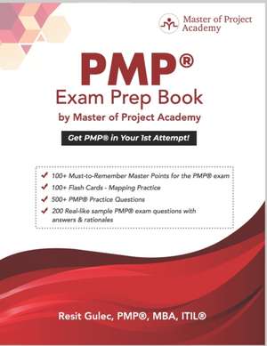 PMP(R) Exam Prep Book by Master of Project Academy: Get PMP(R) in Your 1st Attempt! de Mustafa Resit Gulec Pmp(r)