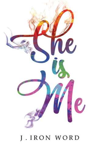 She Is Me de J. Iron Word