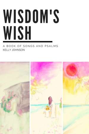 Wisdom's Wish de Kelly Johnson