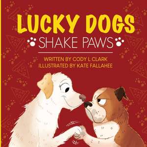 Lucky Dogs de Cody L Clark