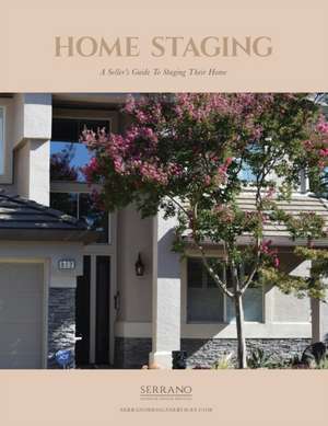 Home Staging A Seller's Guide To Staging Their Home de Christina Serrano