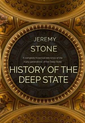 History of the Deep State de Jeremy Stone