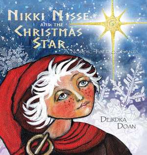 Nikki Nisse and the Christmas Star de Deirdra Doan