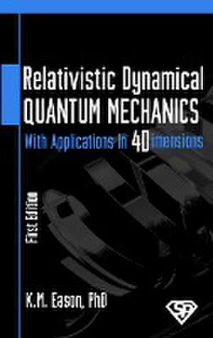 Relativistic Dynamical Quantum Mechanics de K. M. Eason