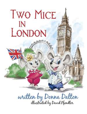 Two Mice in London de Donna McIndoe Dalton