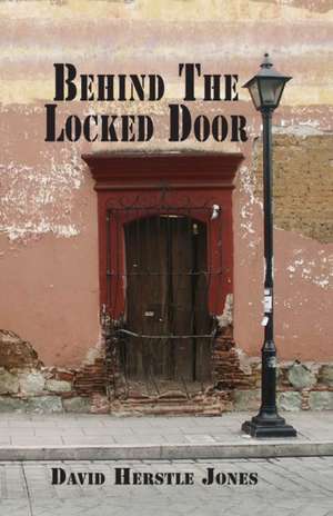 Behind the Locked Door de David Herstle Jones