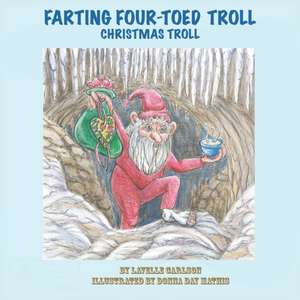 Farting Four-Toed Troll de Lavelle Carlson