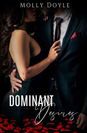 Dominant Desires de Molly Doyle