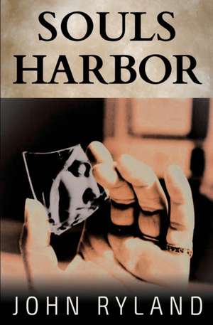 souls harbor de John Ryland