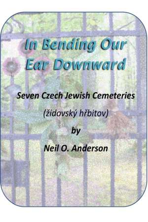 In Bending Our Ear Downward de Neil Anderson