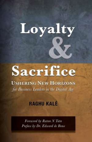 Loyalty and Sacrifice de Kalé Raghu