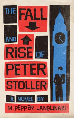 The Fall and Rise of Peter Stoller de M Pepper Langlinais