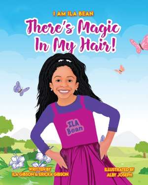 There's Magic In My Hair! de Ila Gibson