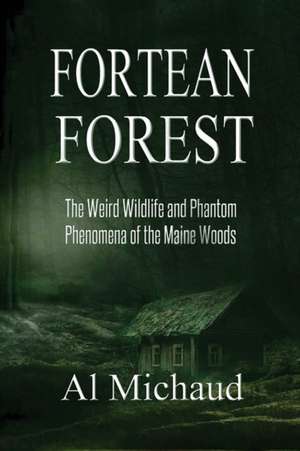 Fortean Forest de Al Michaud