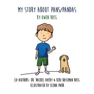 My Story About PANS/PANDAS by Owen Ross de Keri Bassman Ross