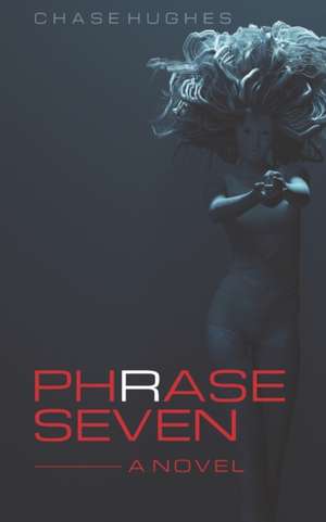 Phrase Seven de Chase Hughes