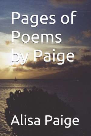 Pages of Poems by Paige de Alisa Paige