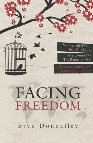 Facing Freedom de Eryn Donnalley