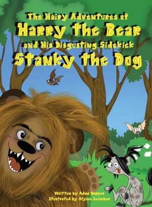 The Hairy Adventures of Harry the Bear de Adam Hopper