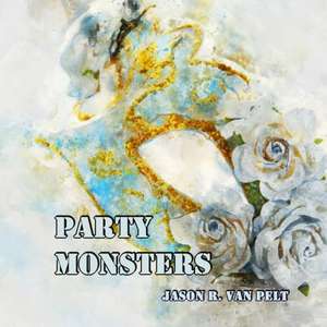 Party Monsters de Jason R van Pelt