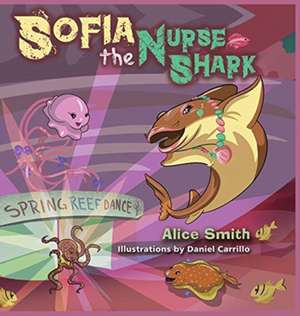 Sofia the Nurse Shark de Alice Smith