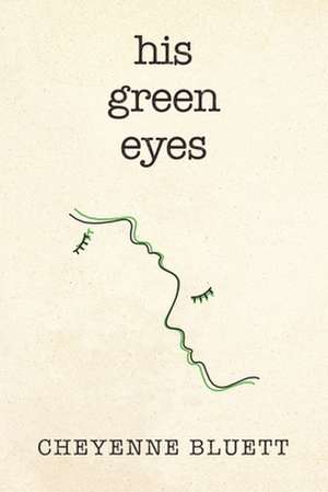 His Green Eyes de Cheyenne Bluett