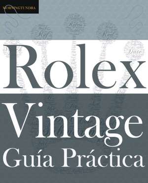 Guía Práctica del Rolex Vintage de Colin A Whte