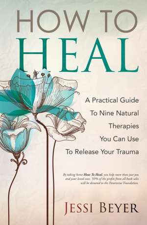 How To Heal de Jessi Beyer