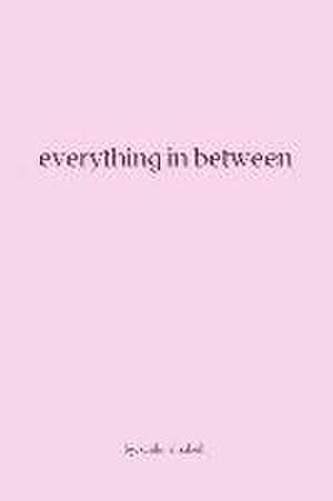 Everything in Between de Caitlin Elizabeth Sammons