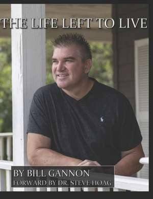 The Life Left To Live de William J. Gannon