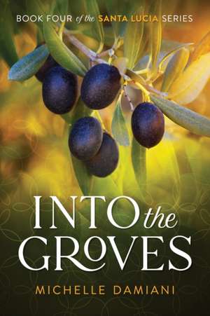 Into the Groves de Michelle Damiani