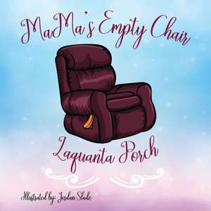 MaMa's Empty Chair de Laquanta C. Porch