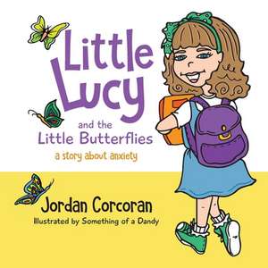 Little Lucy and the Little Butterflies de Jordan Corcoran