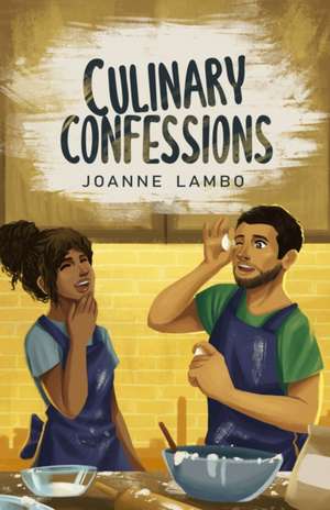 Culinary Confessions de Joanne Lambo