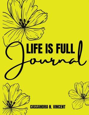 Life Is Full Journal de Cassandra N. Vincent