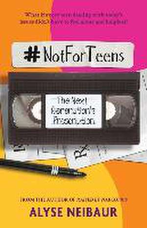 NotForTeens: The Next Generation's Prescription de Alyse Neibaur