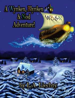 A Wynken, Blynken & Nod Adventure! de Lyn Liechty