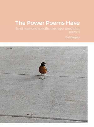 The Power Poems Have de Cal Bagley