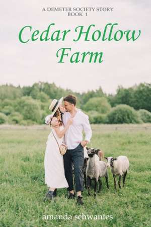 Cedar Hollow Farm: A Demeter Society Story de Amanda Schwantes