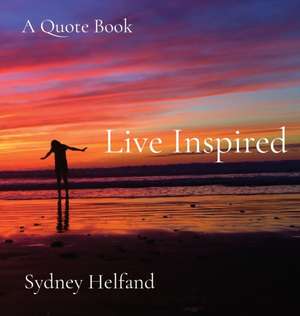 Live Inspired de Sydney Ariel Helfand