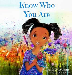 Know Who You Are de Laurie E Adams