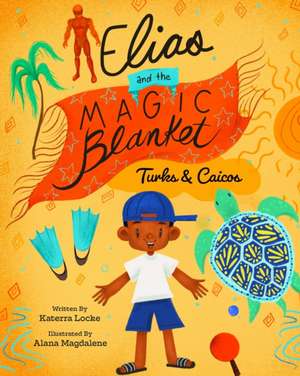 Elias and the Magic Blanket Turks and Caicos de Katerra Locke