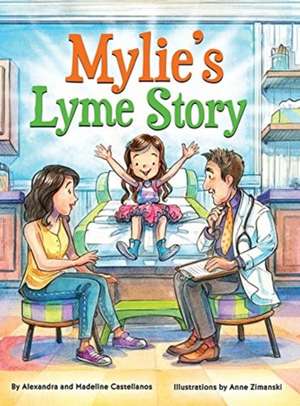 Mylie's Lyme Story de Alexandra Castellanos