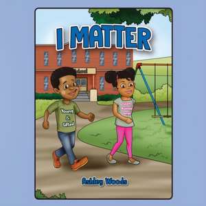 I Matter de Ashley Woods