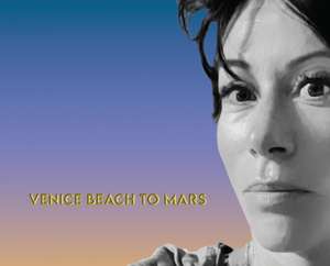 Venice Beach To Mars de Justine Harari