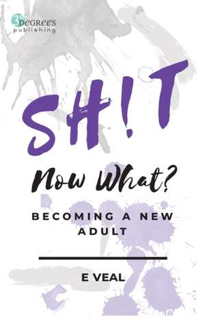 Sh!t, Now What? de E. Veal