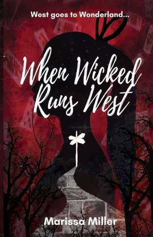 When Wicked Runs West de Marissa Miller